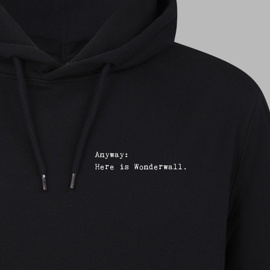Hoodie - "Anyway: Here is Wonderwall"