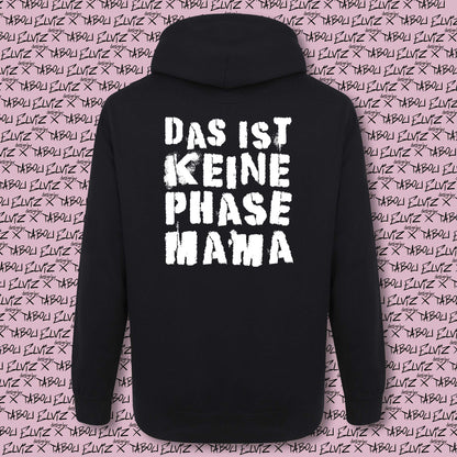 Hoodie - "Das ist keine Phase Mama"