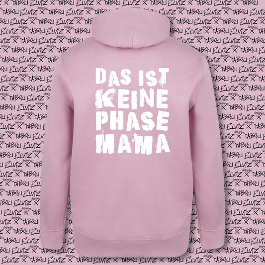 Hoodie - "Das ist keine Phase Mama"